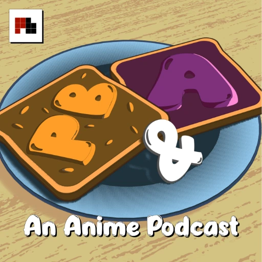 Pb&A: An Anime Podcast
